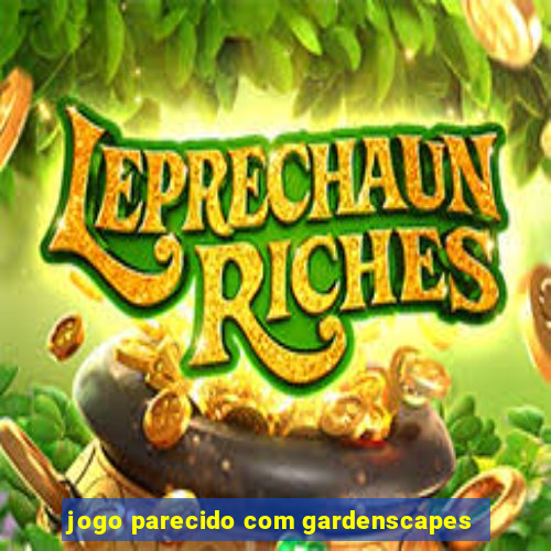 jogo parecido com gardenscapes